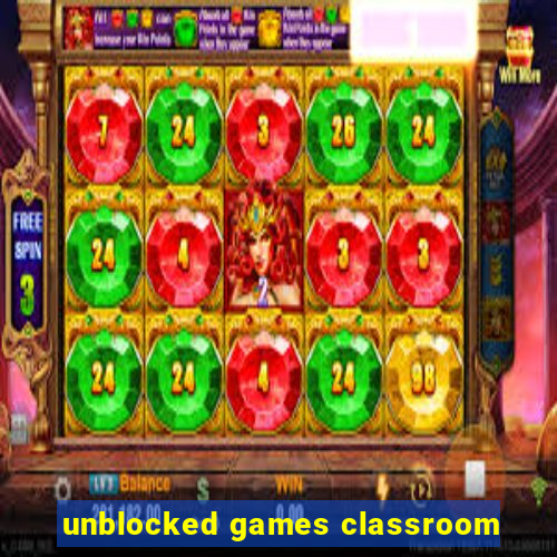 unblocked games classroom